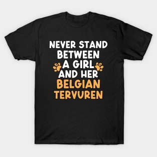 Never Stand Between A Girl And Her Belgian Tervuren T-Shirt